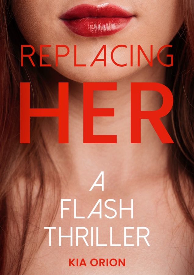 Replacing Her, a crime thriller by Kia Orion